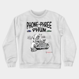 Phone Phree Phun Car Engine Dad Unplugged Life Crewneck Sweatshirt